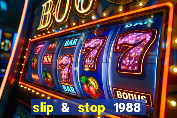 slip & stop 1988 bingo tarte!!!